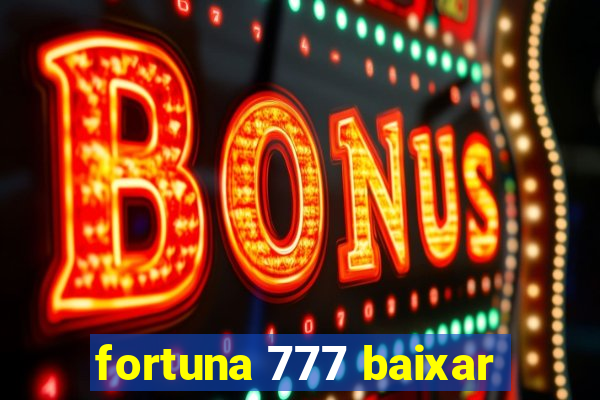 fortuna 777 baixar